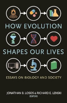 Jonathan B. Losos (Ed.) - How Evolution Shapes Our Lives: Essays on Biology and Society - 9780691171876 - V9780691171876