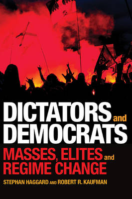 Stephan Haggard - Dictators and Democrats: Masses, Elites, and Regime Change - 9780691172156 - V9780691172156