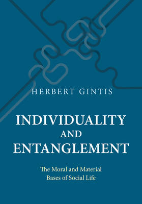 Herbert Gintis - Individuality and Entanglement: The Moral and Material Bases of Social Life - 9780691172910 - V9780691172910