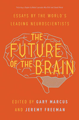 Gary (Ed) Marcus - The Future of the Brain: Essays by the World´s Leading Neuroscientists - 9780691173313 - V9780691173313