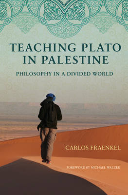 Carlos Fraenkel - Teaching Plato in Palestine: Philosophy in a Divided World - 9780691173368 - V9780691173368
