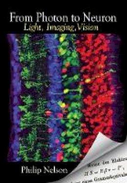 Philip Nelson - From Photon to Neuron: Light, Imaging, Vision - 9780691175195 - V9780691175195