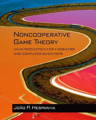 Joao P. Hespanha - Noncooperative Game Theory: An Introduction for Engineers and Computer Scientists - 9780691175218 - V9780691175218
