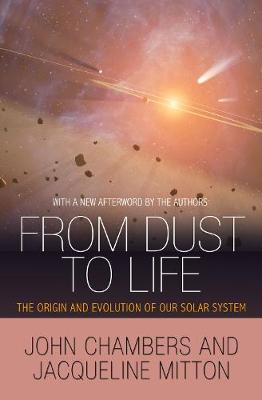 John Chambers - From Dust to Life: The Origin and Evolution of Our Solar System - 9780691175706 - V9780691175706