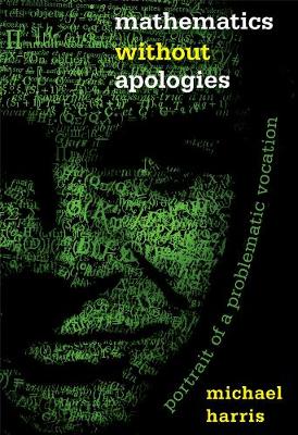 Michael Harris - Mathematics without Apologies: Portrait of a Problematic Vocation - 9780691175836 - V9780691175836