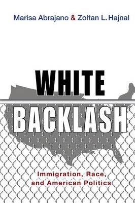 Marisa A. Abrajano - White Backlash: Immigration, Race, and American Politics - 9780691176192 - V9780691176192