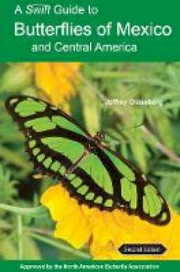Jeffrey Glassberg - A Swift Guide to Butterflies of Mexico and Central America: Second Edition - 9780691176482 - V9780691176482