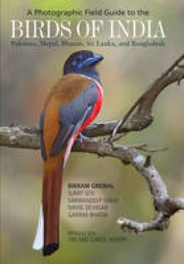 Bikram Grewal - A Photographic Field Guide to the Birds of India, Pakistan, Nepal, Bhutan, Sri Lanka, and Bangladesh - 9780691176499 - V9780691176499