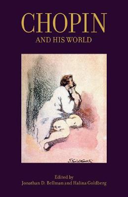 Jonathan D. Bellman - Chopin and His World - 9780691177762 - V9780691177762
