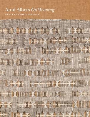 Anni Albers - On Weaving: New Expanded Edition - 9780691177854 - V9780691177854