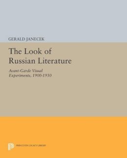 Gerald Janecek - The Look of Russian Literature: Avant-Garde Visual Experiments, 1900-1930 - 9780691600215 - V9780691600215