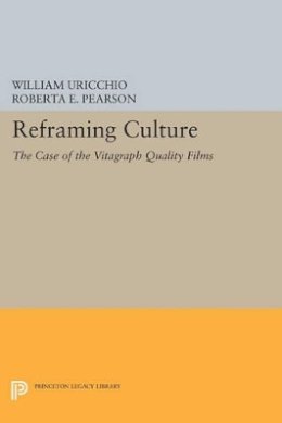William Uricchio - Reframing Culture: The Case of the Vitagraph Quality Films - 9780691600277 - V9780691600277