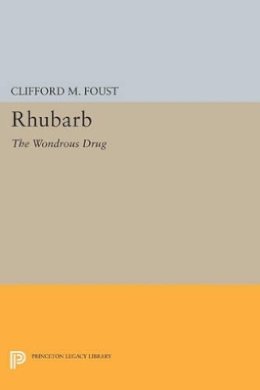 Clifford M. Foust - Rhubarb: The Wondrous Drug - 9780691600697 - V9780691600697