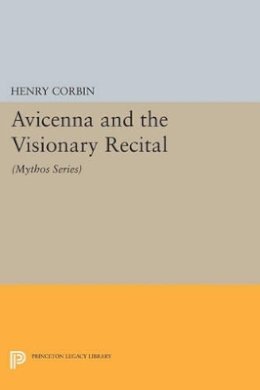 Henry Corbin - Avicenna and the Visionary Recital: (Mythos Series) - 9780691600703 - V9780691600703