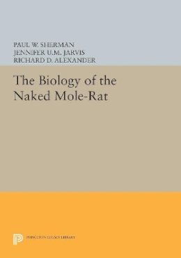 Paul W. Sherman (Ed.) - The Biology of the Naked Mole-Rat - 9780691601069 - V9780691601069