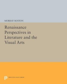 Murray Roston - Renaissance Perspectives in Literature and the Visual Arts - 9780691602981 - V9780691602981