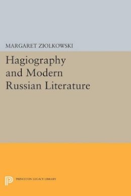 Margaret Ziolkowski - Hagiography and Modern Russian Literature - 9780691604657 - V9780691604657