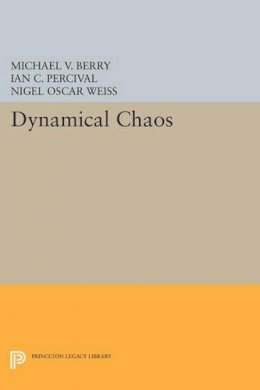 . Ed(S): Berry, Michael.v.; Percival, Ian Colin; Weiss, Nigel Oscar - Dynamical Chaos - 9780691604824 - V9780691604824