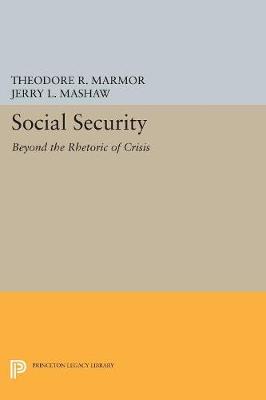 Theodore Marmor - Social Security: Beyond the Rhetoric of Crisis - 9780691606538 - V9780691606538