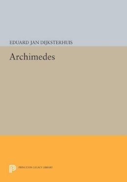 Eduard Jan Dijksterhuis - Archimedes - 9780691607771 - V9780691607771