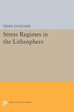 Terry Engelder - Stress Regimes in the Lithosphere - 9780691607962 - V9780691607962