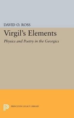 David O. Ross - Virgil´s Elements: Physics and Poetry in the Georgics - 9780691609737 - V9780691609737