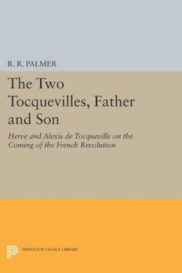 Roger Hargreaves - The Two Tocquevilles, Father and Son: Herve and Alexis de Tocqueville on the Coming of the French Revolution - 9780691609775 - V9780691609775