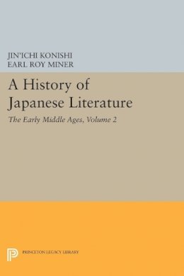 Jin´ichi Konishi - A History of Japanese Literature, Volume 2: The Early Middle Ages - 9780691610245 - V9780691610245