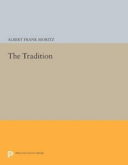 Albert Frank Moritz - The Tradition - 9780691611129 - V9780691611129
