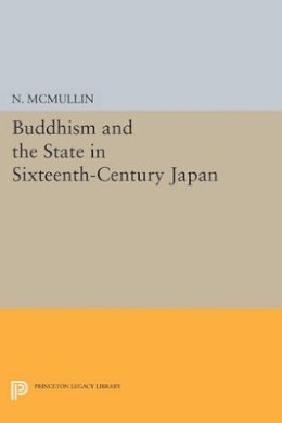 N. Mcmullin - Buddhism and the State in Sixteenth-Century Japan - 9780691611822 - V9780691611822
