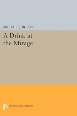 Michael J. Rosen - A Drink at the Mirage - 9780691611952 - V9780691611952