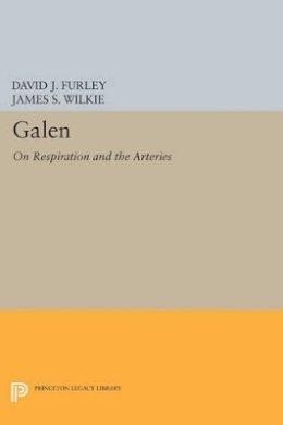 David J. Furley - Galen: On Respiration and the Arteries - 9780691612546 - V9780691612546