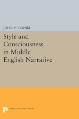 J. Ganim - Style and Consciousness in Middle English Narrative - 9780691613116 - V9780691613116