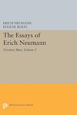 Erich Neumann - The Essays of Erich Neumann, Volume 2: Creative Man: Five Essays - 9780691614038 - V9780691614038