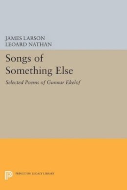 Roger Hargreaves - Songs of Something Else: Selected Poems of Gunnar Ekelof - 9780691614496 - V9780691614496