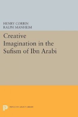 Henry Corbin - Creative Imagination in the Sufism of Ibn Arabi - 9780691615066 - V9780691615066