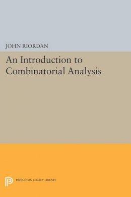 John Riordan - An Introduction to Combinatorial Analysis - 9780691615882 - V9780691615882