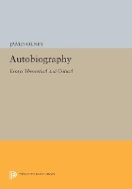 James Olney - Autobiography: Essays Theoretical and Critical - 9780691616261 - V9780691616261