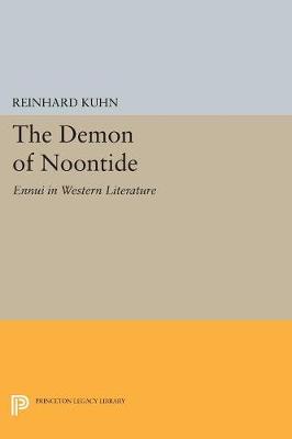 Reinhard Kuhn - The Demon of Noontide: Ennui in Western Literature - 9780691616902 - V9780691616902