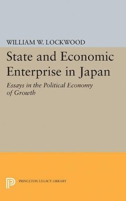 William Wirt Lockwood - State and Economic Enterprise in Japan - 9780691621609 - V9780691621609