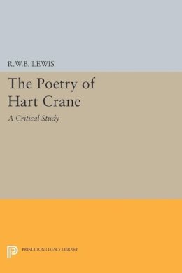 Richard Warrington Baldwin Lewis - The Poetry of Hart Crane - 9780691623009 - V9780691623009