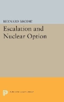 Bernard Brodie - Escalation and Nuclear Option - 9780691623849 - V9780691623849