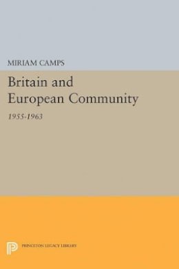 Miriam Camps - Britain and European Community - 9780691624921 - V9780691624921