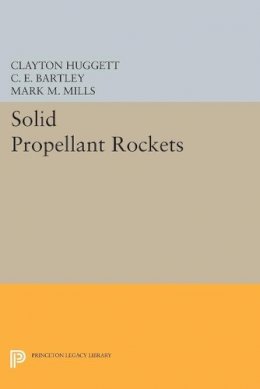 Clayton Huggett - Solid Propellant Rockets - 9780691626185 - V9780691626185
