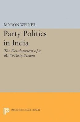 Myron Weiner - Party Politics in India - 9780691626673 - V9780691626673