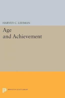 Harvey Christian Lehman - Age and Achievement - 9780691627120 - V9780691627120