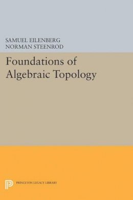 Samuel Eilenberg - Foundations of Algebraic Topology - 9780691627236 - V9780691627236