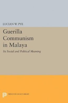 Lucian W. Pye - Guerilla Communism in Malaya - 9780691627366 - V9780691627366