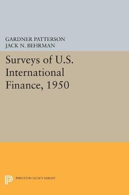 G. Patterson - Surveys of U.S. International Finance, 1950 - 9780691628387 - V9780691628387