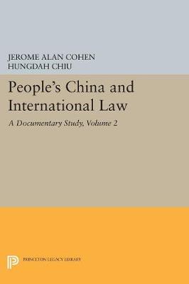 Jerome Alan Cohen - People´s China and International Law, Volume 2: A Documentary Study - 9780691628509 - V9780691628509